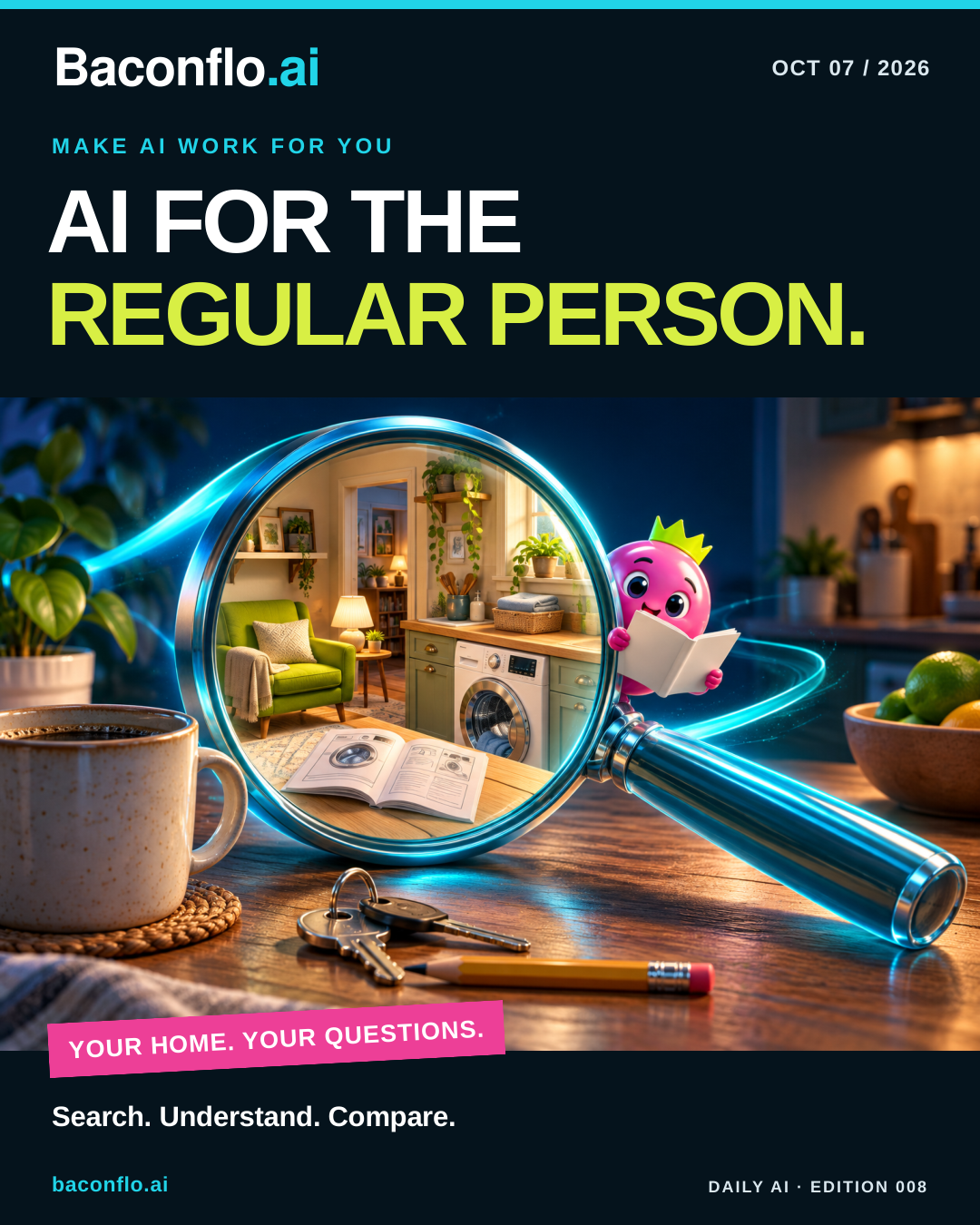 A glowing cyan magnifying glass reveals a cozy home, washing machine and appliance manual. Bacon.Dot, a pink crowned character, peeks around the lens. The headline reads AI for the regular person.